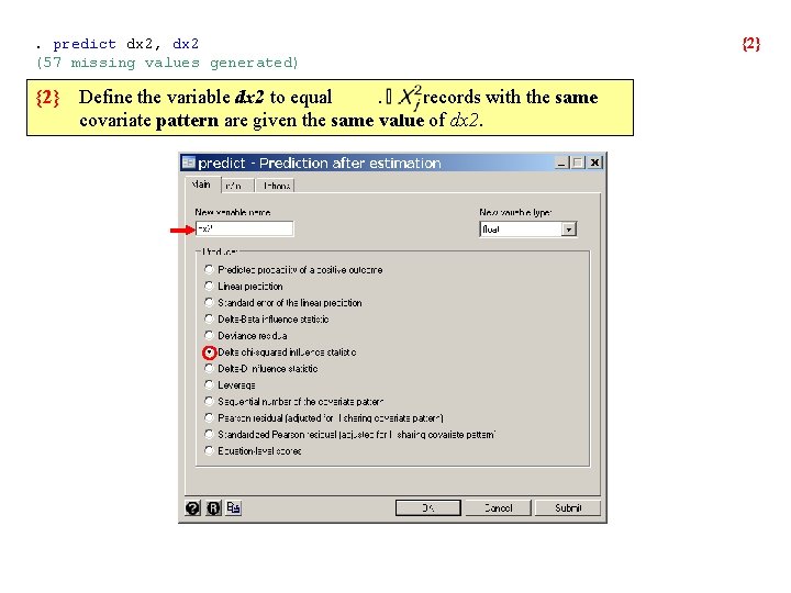 . predict dx 2, dx 2 (57 missing values generated) {2} Define the variable