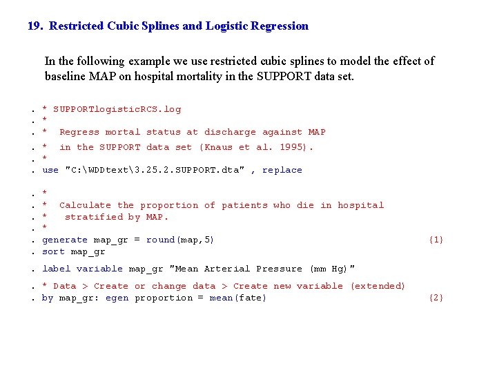 19. Restricted Cubic Splines and Logistic Regression In the following example we use restricted