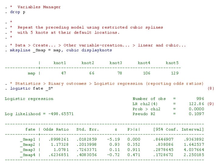 . * Variables Manager. drop p. *. * Repeat the preceding model using restricted