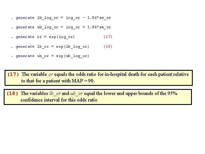 . generate lb_log_or = log_or - 1. 96*se_or. generate ub_log_or = log_or + 1.