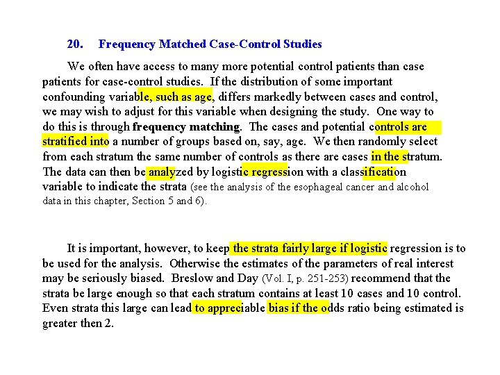 20. Frequency Matched Case-Control Studies We often have access to many more potential control