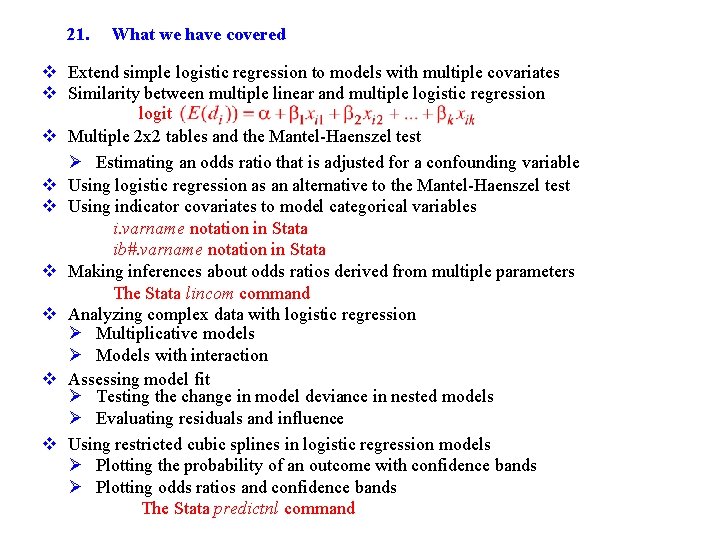 21. What we have covered v Extend simple logistic regression to models with multiple