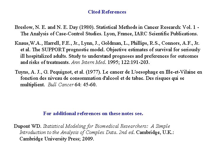 Cited References Breslow, N. E. and N. E. Day (1980). Statistical Methods in Cancer