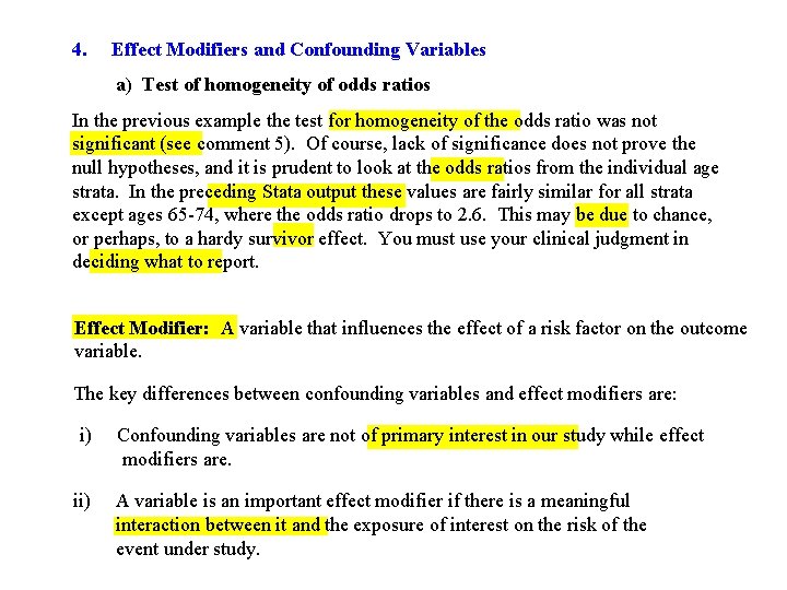 4. Effect Modifiers and Confounding Variables a) Test of homogeneity of odds ratios In