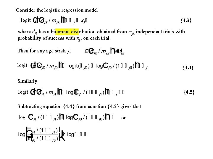 Consider the logistic regression model {4. 3} logit where djk has a binomial distribution