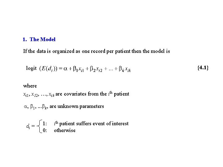 1. The Model If the data is organized as one record per patient then