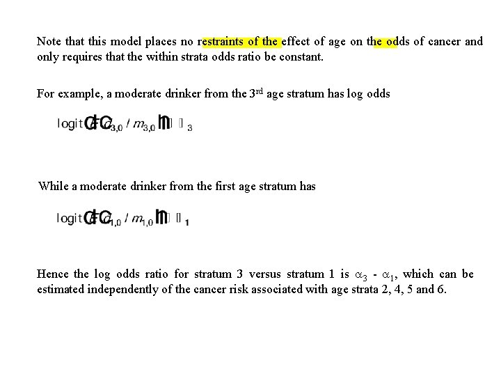 Note that this model places no restraints of the effect of age on the