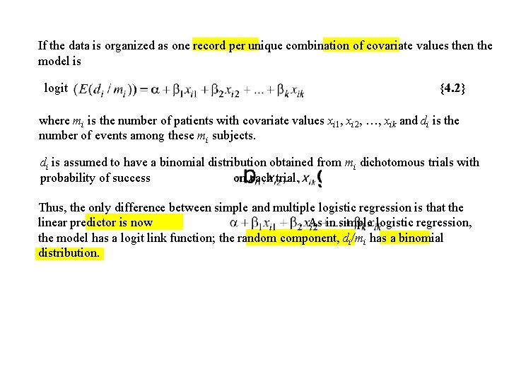 If the data is organized as one record per unique combination of covariate values