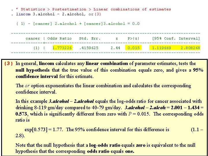 . * Statistics > Postestimation > Linear combinations of estimates. lincom 3. alcohol -