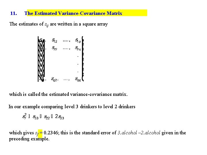 11. The Estimated Variance-Covariance Matrix The estimates of sij are written in a square