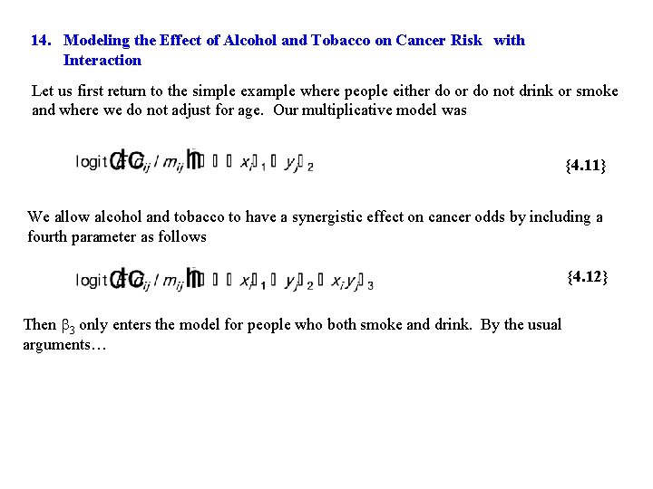 14. Modeling the Effect of Alcohol and Tobacco on Cancer Risk with Interaction Let