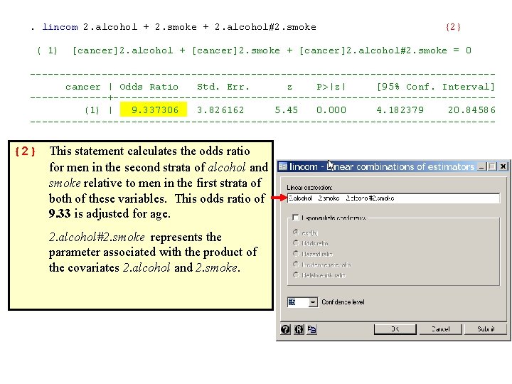 . lincom 2. alcohol + 2. smoke + 2. alcohol#2. smoke {2} ( 1)