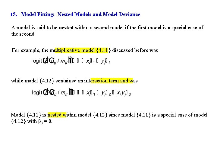 15. Model Fitting: Nested Models and Model Deviance A model is said to be