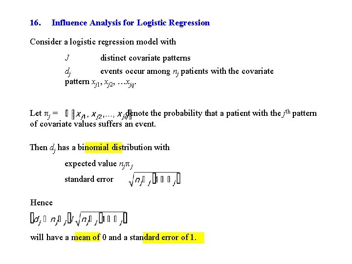 16. Influence Analysis for Logistic Regression Consider a logistic regression model with J distinct