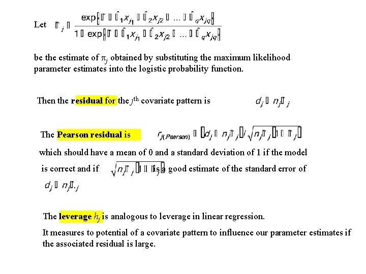 Let be the estimate of j obtained by substituting the maximum likelihood parameter estimates