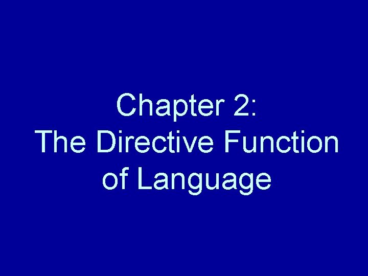 Chapter 2: The Directive Function of Language 