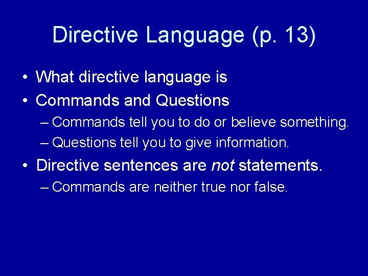 Directive Language (p. 13) • What directive language is • Commands and Questions –