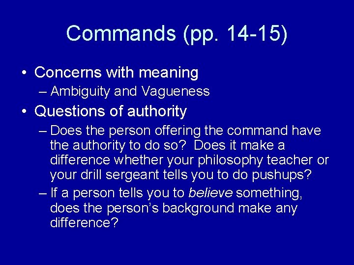 Commands (pp. 14 -15) • Concerns with meaning – Ambiguity and Vagueness • Questions