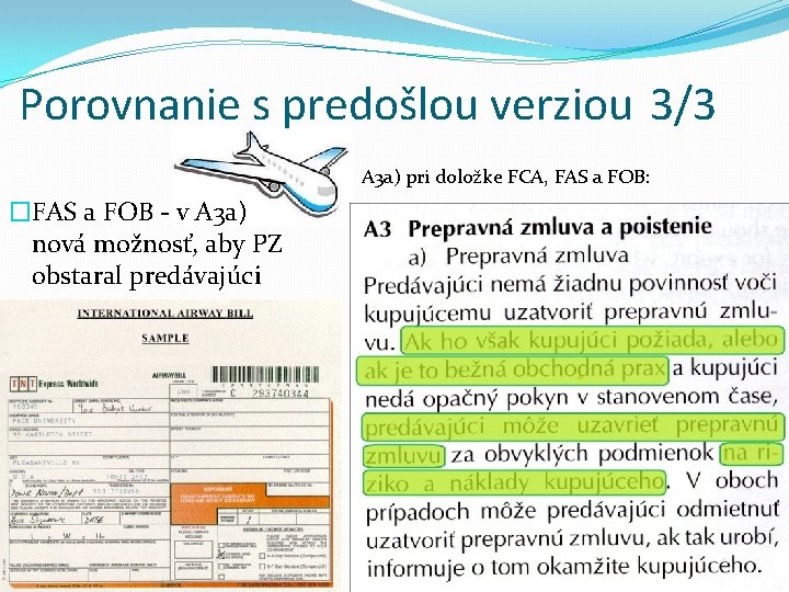 Porovnanie s predošlou verziou 3/3 A 3 a) pri doložke FCA, FAS a FOB: