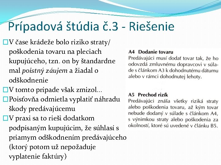 Prípadová štúdia č. 3 - Riešenie �V čase krádeže bolo riziko straty/ poškodenia tovaru