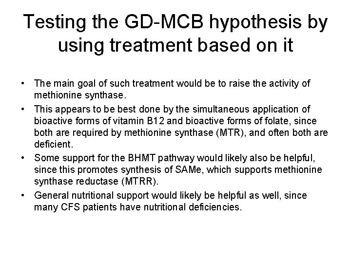 Testing the GD-MCB hypothesis by using treatment based on it • The main goal