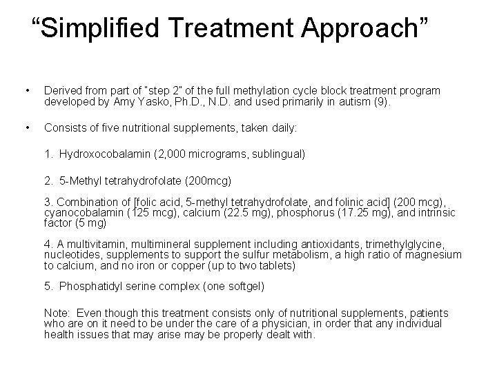 “Simplified Treatment Approach” • Derived from part of “step 2” of the full methylation