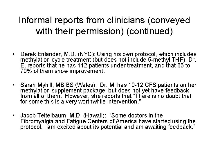 Informal reports from clinicians (conveyed with their permission) (continued) • Derek Enlander, M. D.