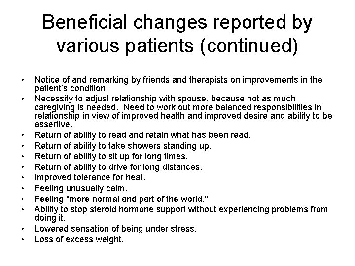 Beneficial changes reported by various patients (continued) • • • Notice of and remarking