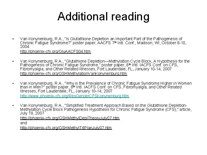 Additional reading • • Van Konynenburg, R. A. , “Is Glutathione Depletion an Important