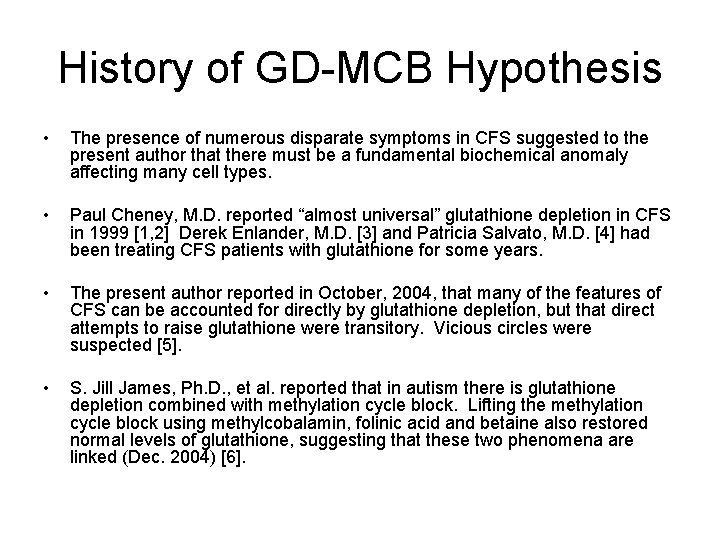 History of GD-MCB Hypothesis • The presence of numerous disparate symptoms in CFS suggested