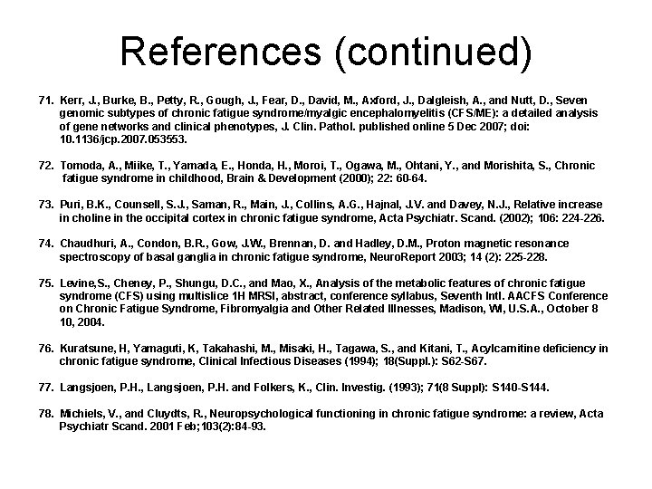 References (continued) 71. Kerr, J. , Burke, B. , Petty, R. , Gough, J.