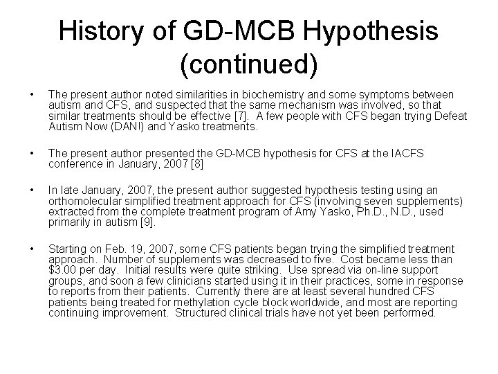 History of GD-MCB Hypothesis (continued) • The present author noted similarities in biochemistry and