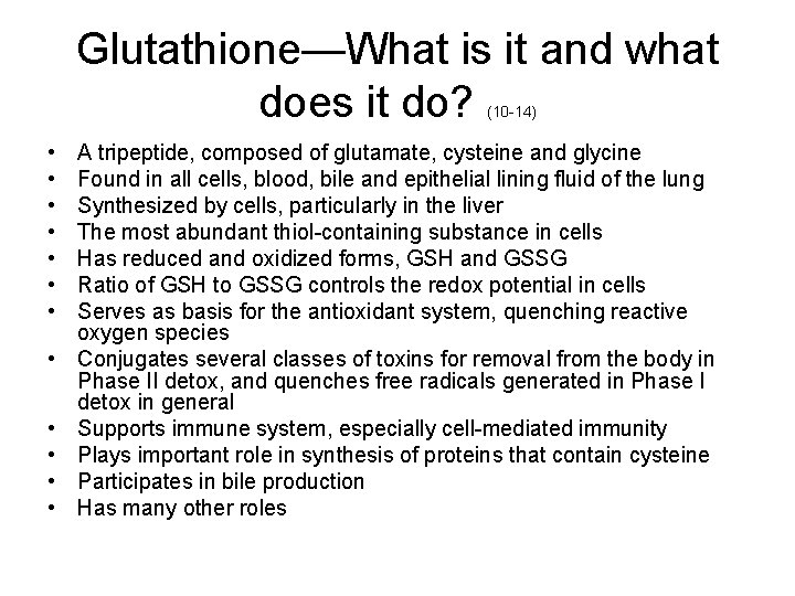 Glutathione—What is it and what does it do? (10 -14) • • • A