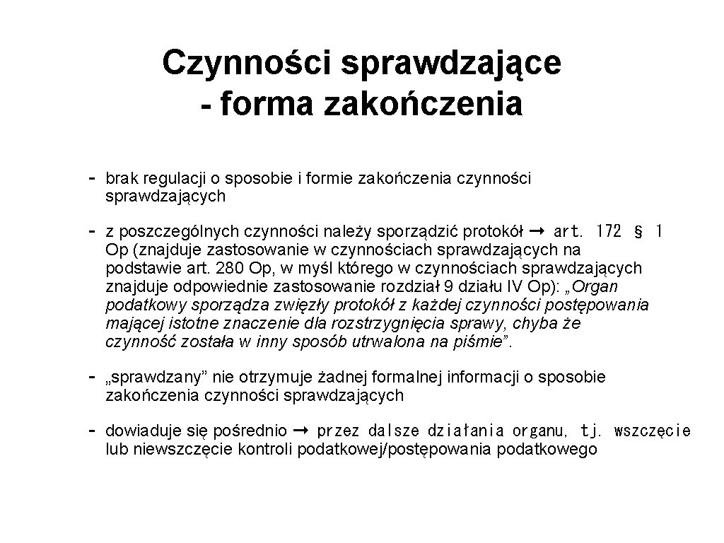 Czynności sprawdzające - forma zakończenia - brak regulacji o sposobie i formie zakończenia czynności