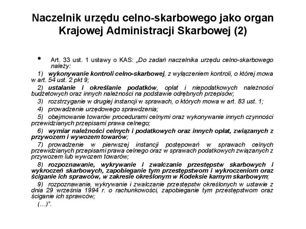 Naczelnik urzędu celno-skarbowego jako organ Krajowej Administracji Skarbowej (2) • Art. 33 ust. 1