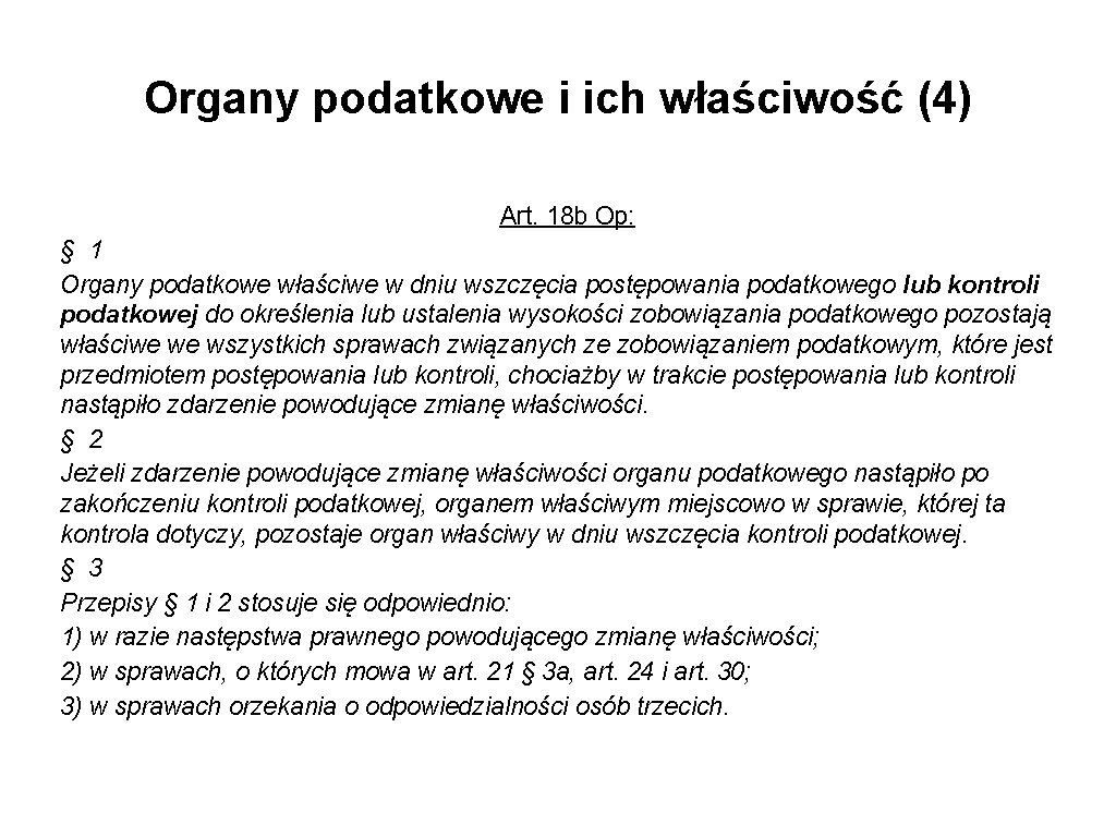 Organy podatkowe i ich właściwość (4) Art. 18 b Op: § 1 Organy podatkowe