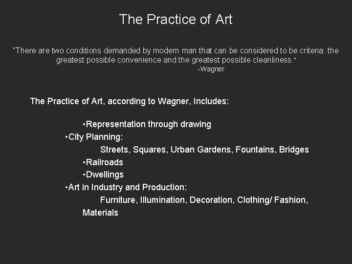 The Practice of Art “There are two conditions demanded by modern man that can