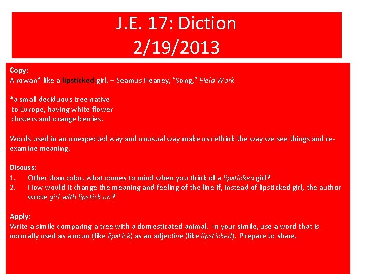 J. E. 17: Diction 2/19/2013 Copy: A rowan* like a lipsticked girl. – Seamus