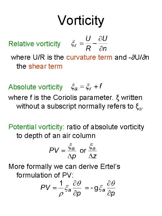 Vorticity Relative vorticity where U/R is the curvature term and -∂U/∂n the shear term