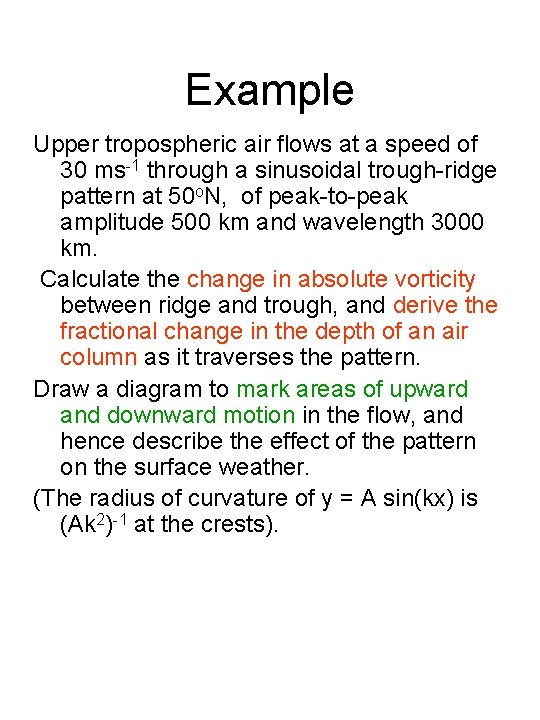 Example Upper tropospheric air flows at a speed of 30 ms-1 through a sinusoidal