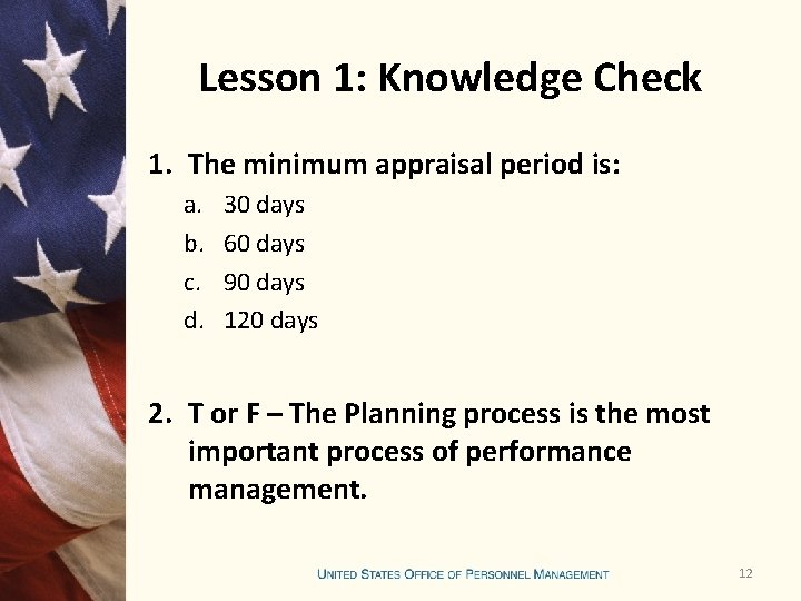 Lesson 1: Knowledge Check 1. The minimum appraisal period is: a. b. c. d.