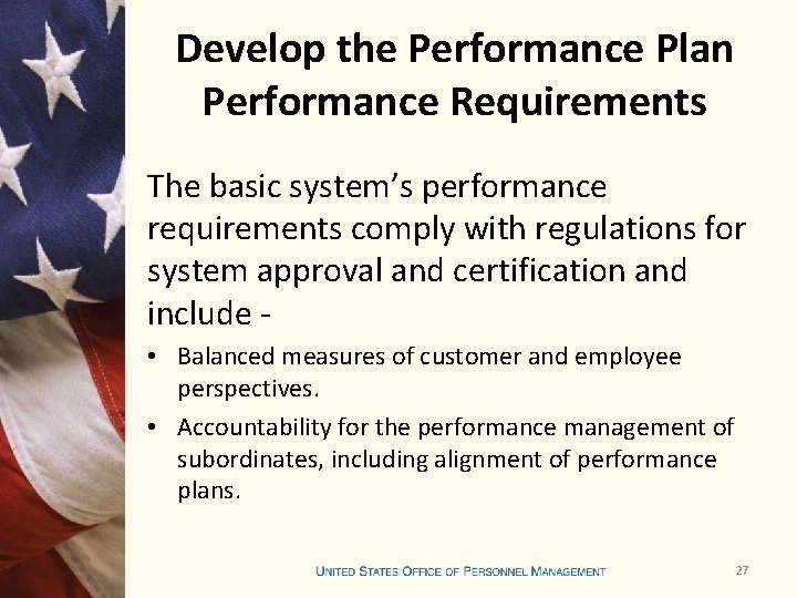 Develop the Performance Plan Performance Requirements The basic system’s performance requirements comply with regulations