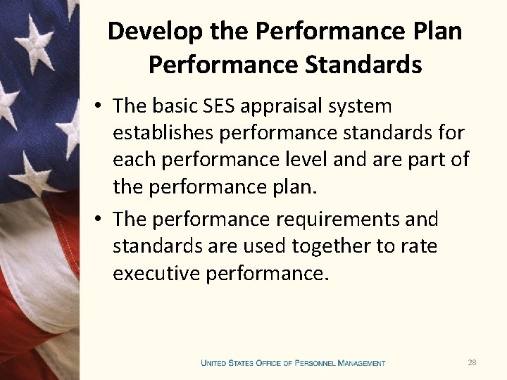 Develop the Performance Plan Performance Standards • The basic SES appraisal system establishes performance Develop the Performance Plan Performance Standards • The basic SES appraisal system establishes performance