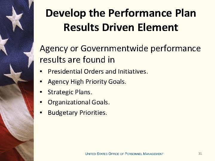 Develop the Performance Plan Results Driven Element Agency or Governmentwide performance results are found