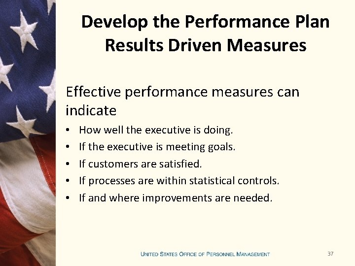 Develop the Performance Plan Results Driven Measures Effective performance measures can indicate • •