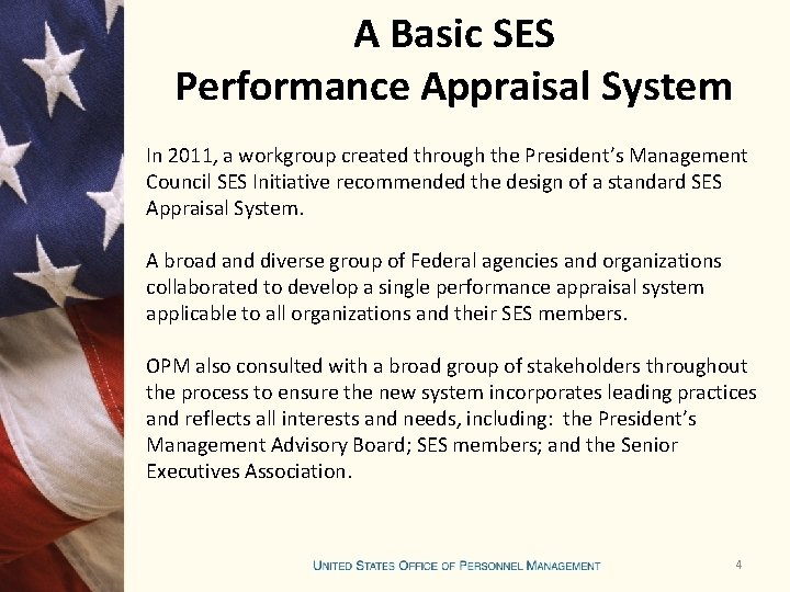 A Basic SES Performance Appraisal System In 2011, a workgroup created through the President’s