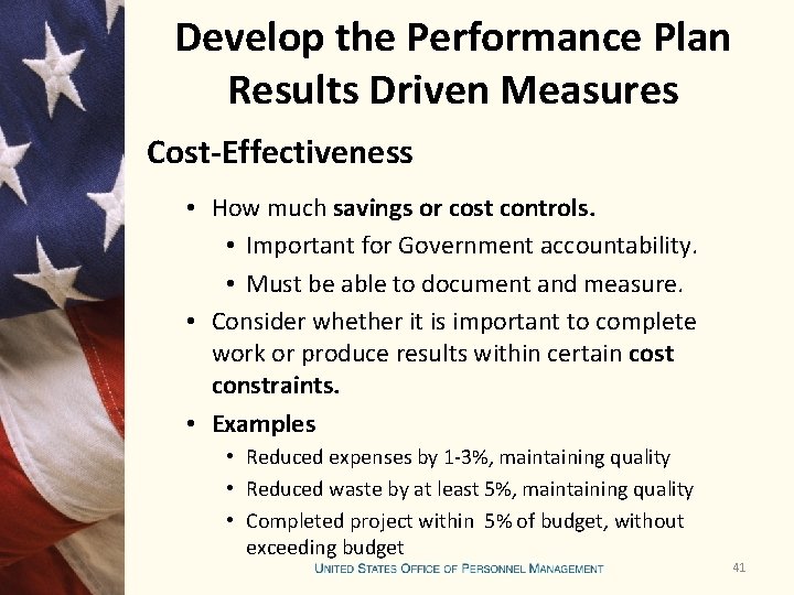 Develop the Performance Plan Results Driven Measures Cost-Effectiveness • How much savings or cost