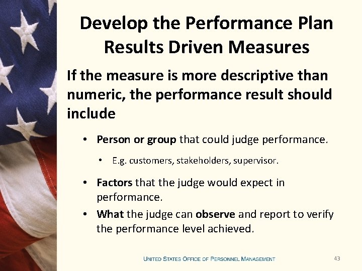 Develop the Performance Plan Results Driven Measures If the measure is more descriptive than Develop the Performance Plan Results Driven Measures If the measure is more descriptive than