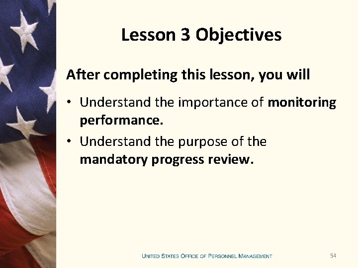 Lesson 3 Objectives After completing this lesson, you will • Understand the importance of