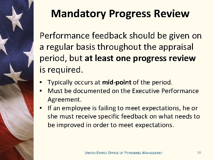Mandatory Progress Review Performance feedback should be given on a regular basis throughout the